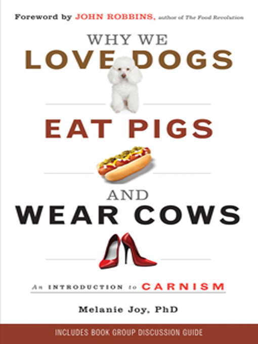Title details for Why We Love Dogs, Eat Pigs, and Wear Cows by Melanie  Joy - Available
